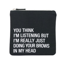 Load image into Gallery viewer, I'm Listening Cosmetic Bag