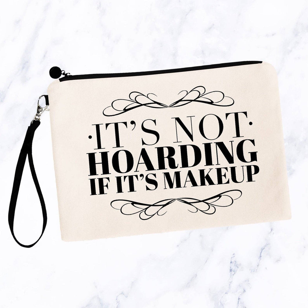 It's Not Hoarding if it's Makeup Cosmetic Bag