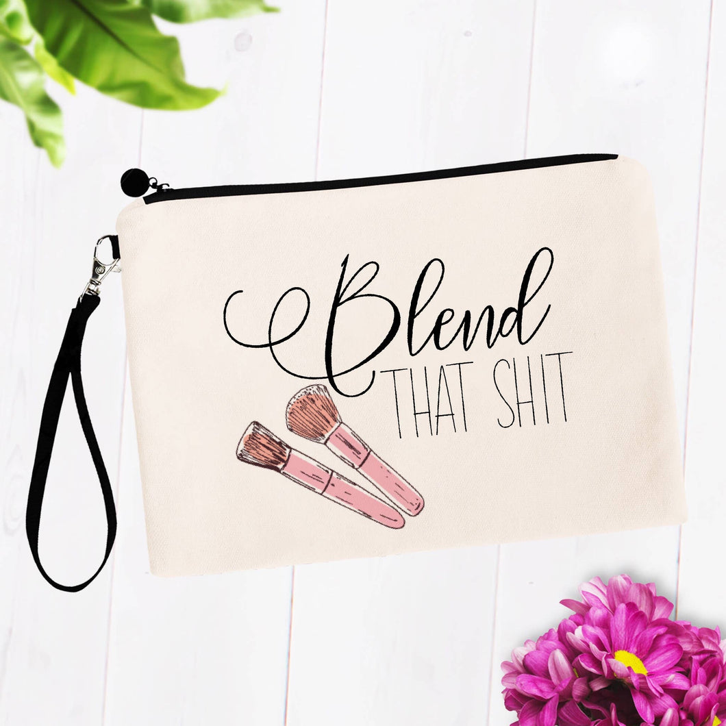 Blend that Shit Cosmetic Bag